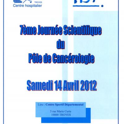 7EME JOURNEE SCIENTIFIQUE DU POLE DE CANCEROLOGIE DE TROYES 