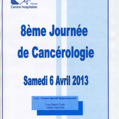 JOURNEE DE CANCEROLOGIE DU SUD-CHAMPAGNE ORGANISEE PAR LE CENTRE HOSPITALIER DE TROYES