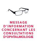 Message d’information concernant les consultations d’ophtalmologie