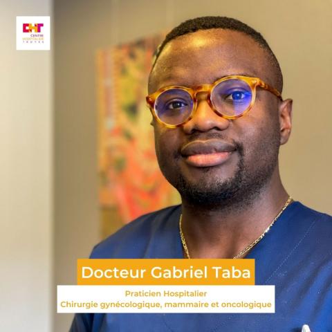 Rencontre avec… le docteur Gabriel Taba - Praticien hospitalier en chirurgie gynécologique, mammaire et oncologique